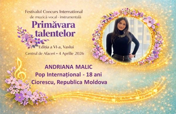 Andriana Malic, 18 ani, din Ciorescu, cucerește scena Festivalului „Primăvara Talentelor” cu sensibilitate și pasiune!