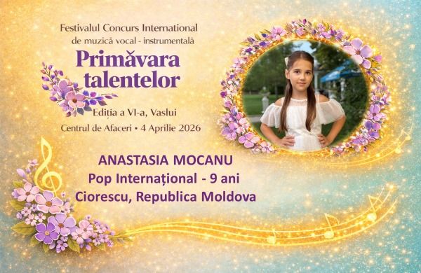 Anastasia Mocanu, 9 ani, din Ciorescu, aduce emoție și talent pe scena Festivalului „Primăvara Talentelor”!